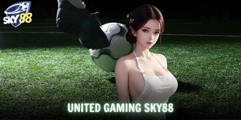 United Gaming SKY88 - Cá Cược Thể Thao Quốc Tế 2026